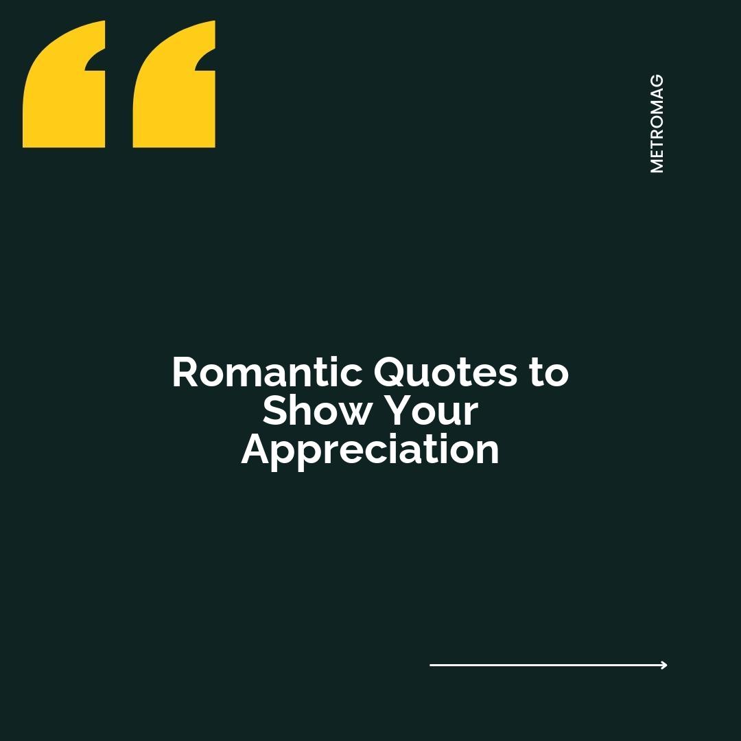 Romantic Quotes to Show Your Appreciation