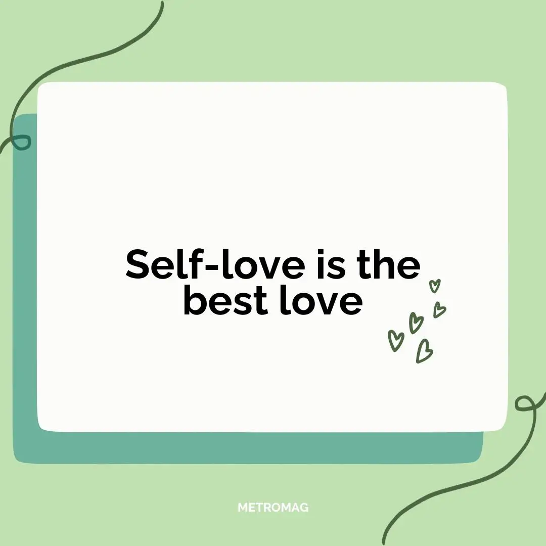 Self-love is the best love