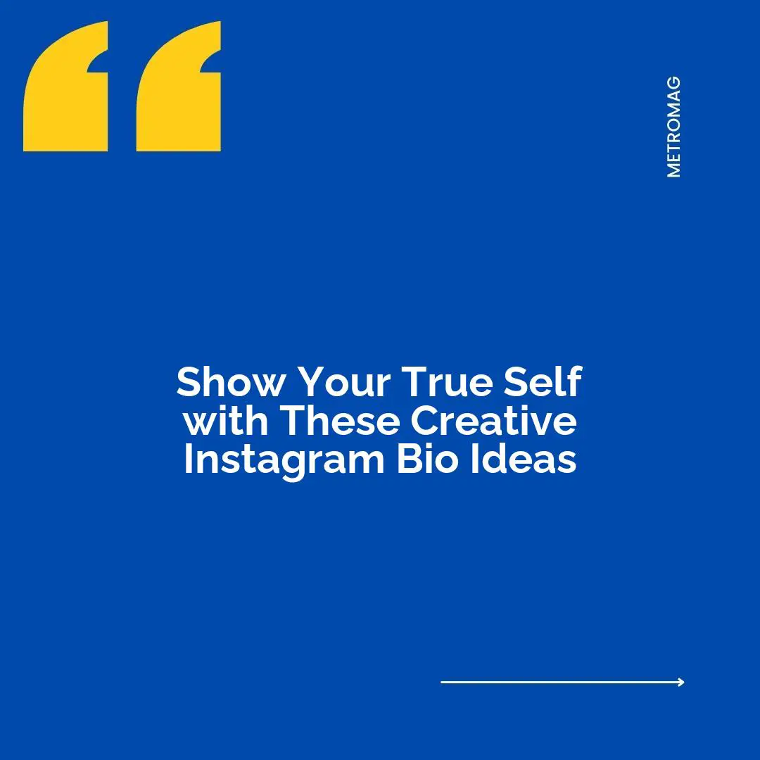Show Your True Self with These Creative Instagram Bio Ideas