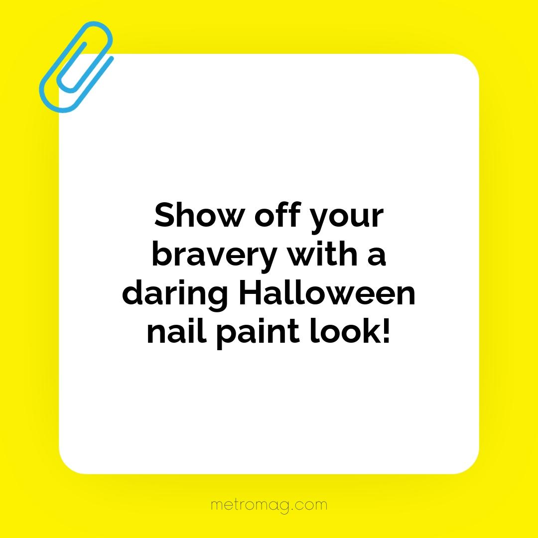 Show off your bravery with a daring Halloween nail paint look!
