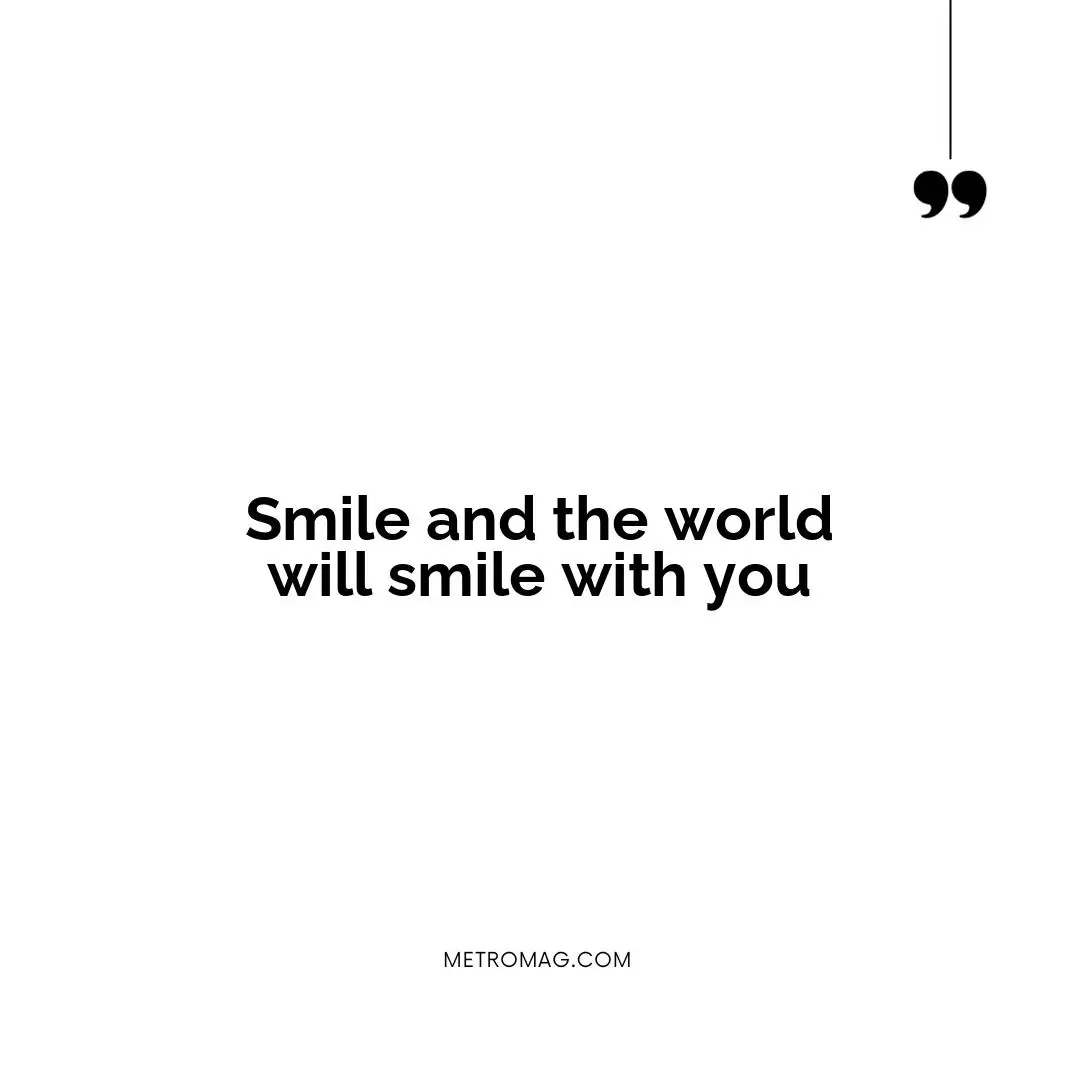 Smile and the world will smile with you