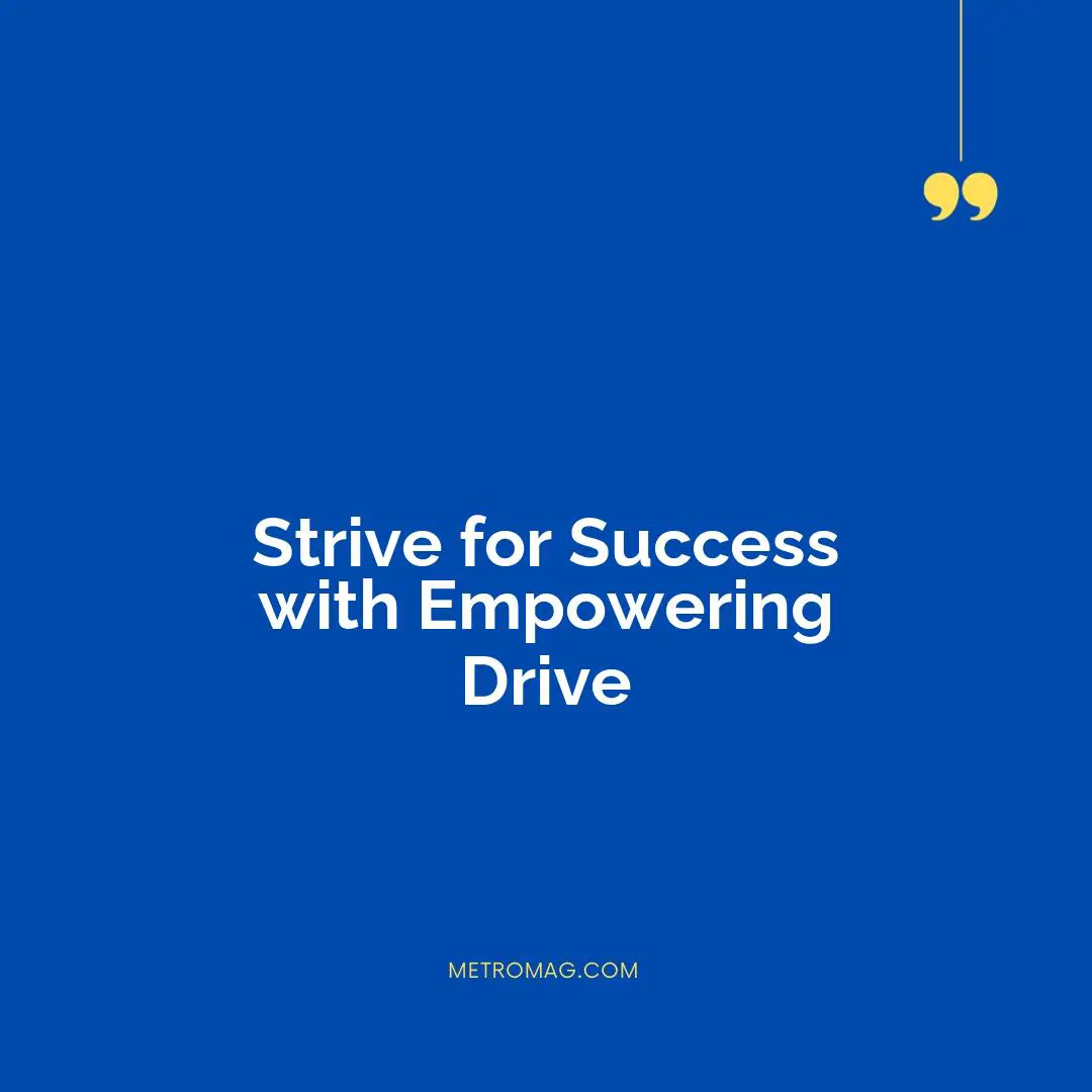 Strive for Success with Empowering Drive