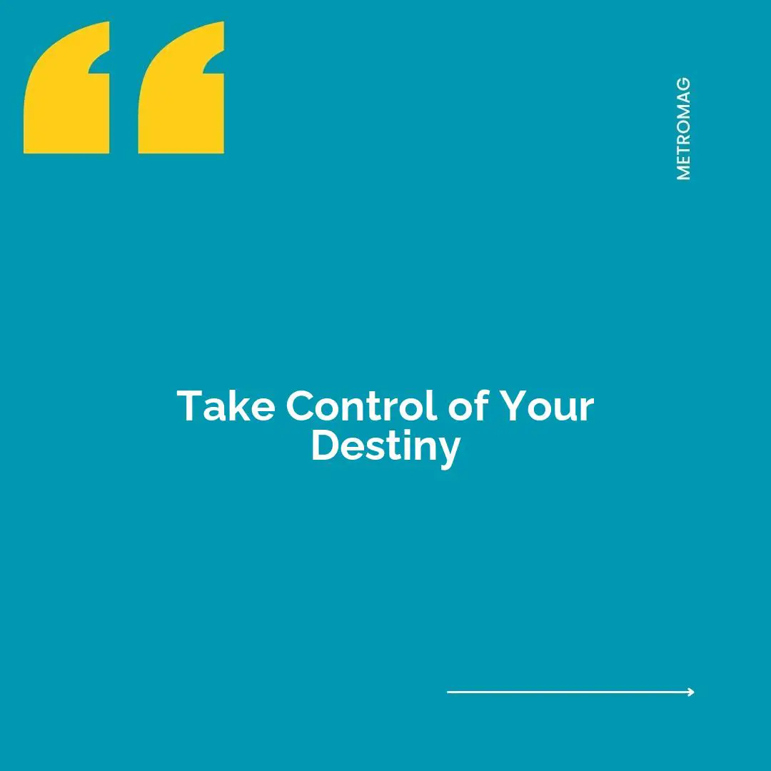 Take Control of Your Destiny