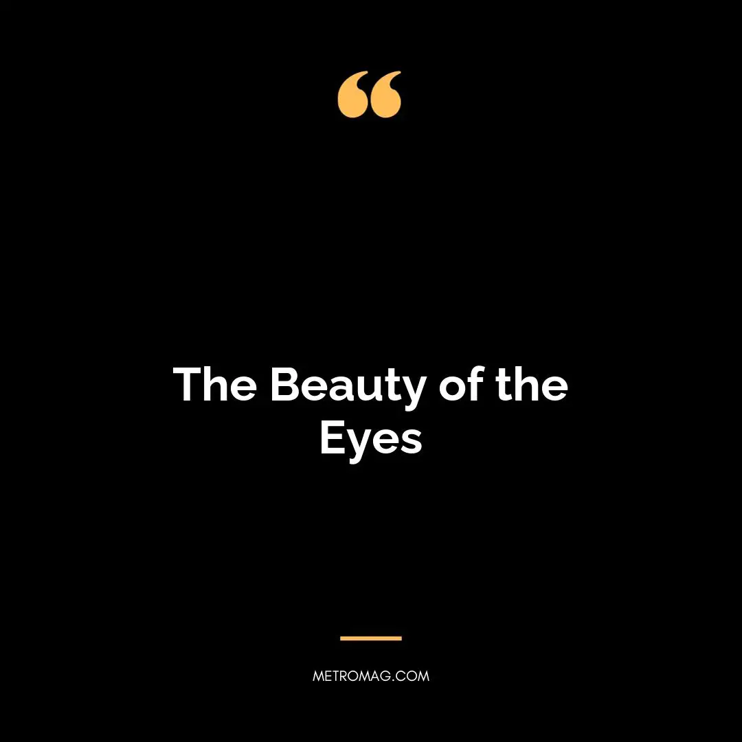 The Beauty of the Eyes
