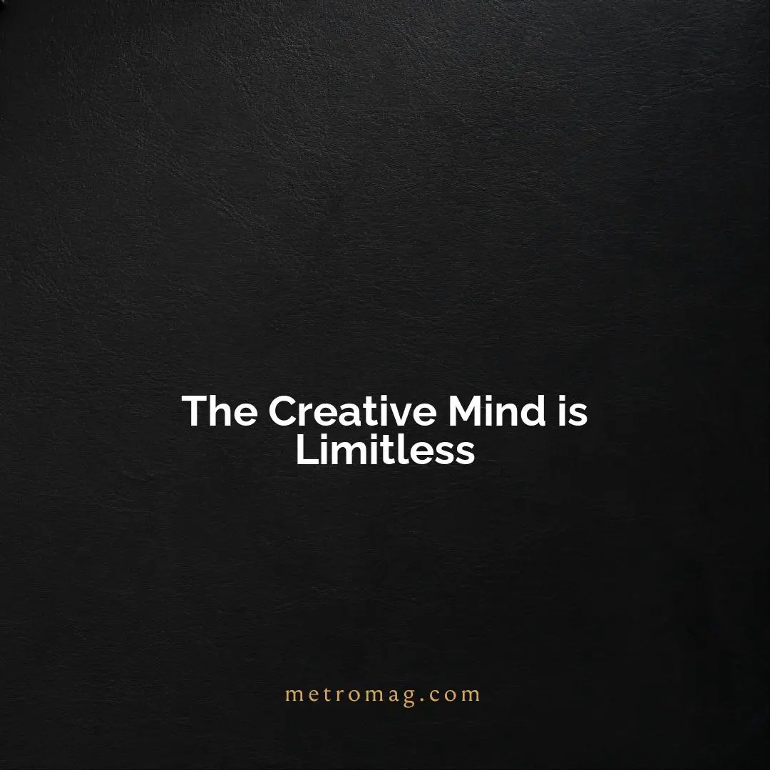 The Creative Mind is Limitless