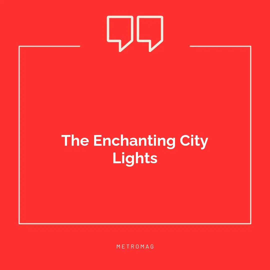 The Enchanting City Lights