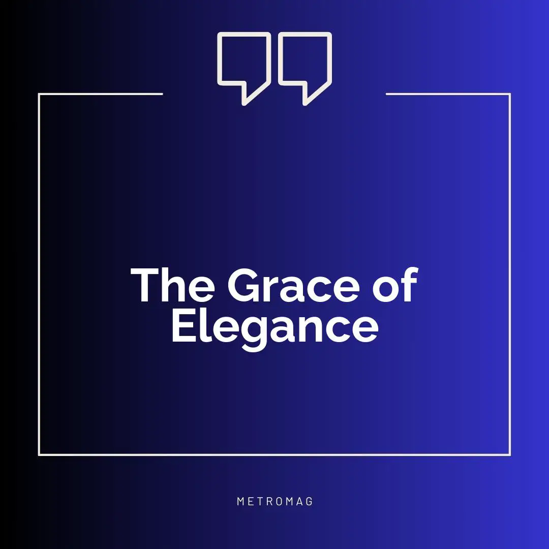 The Grace of Elegance
