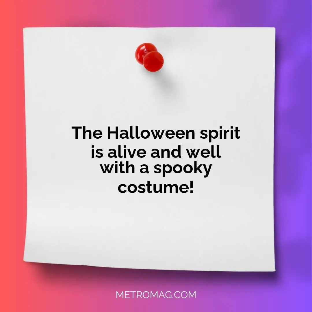 The Halloween spirit is alive and well with a spooky costume!