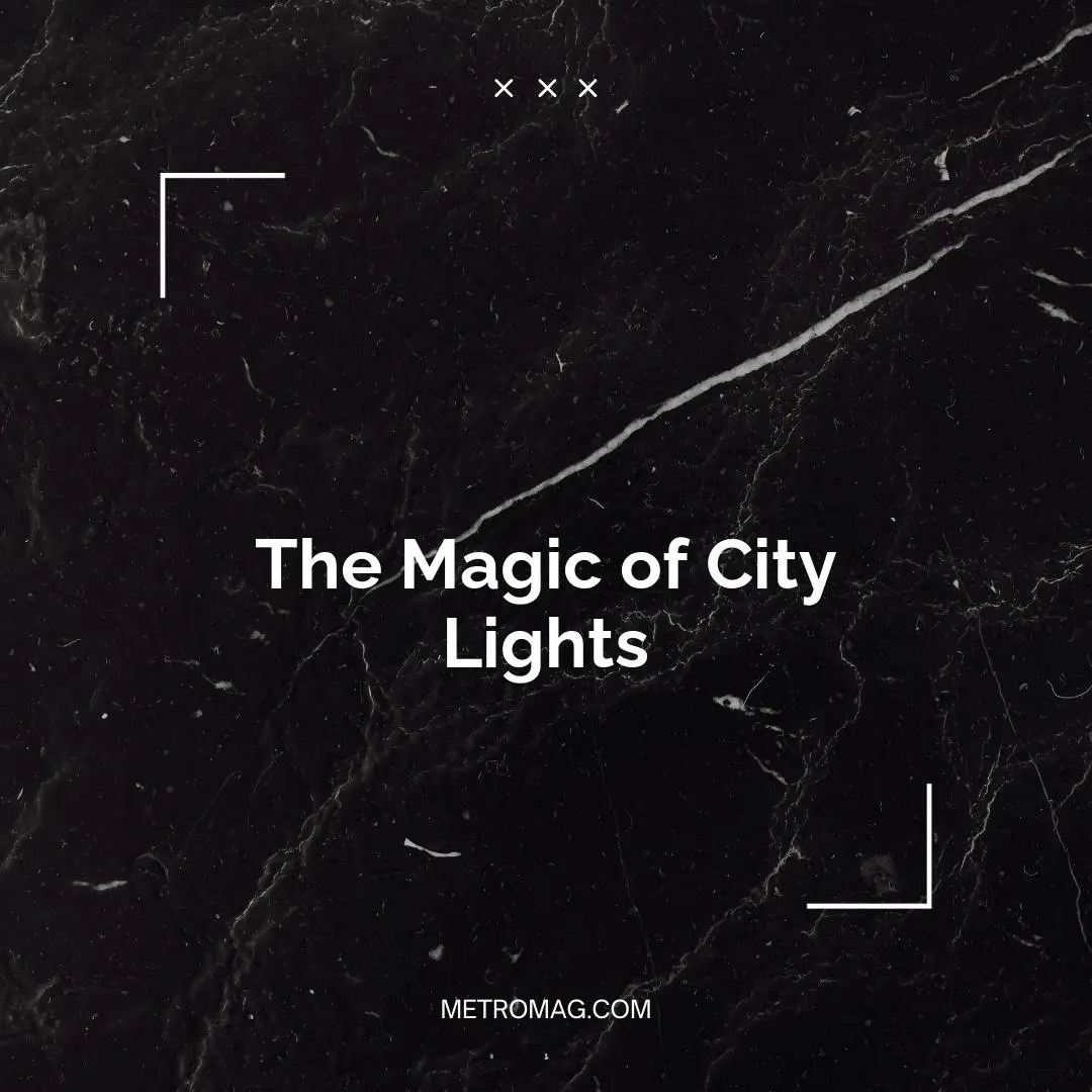 The Magic of City Lights