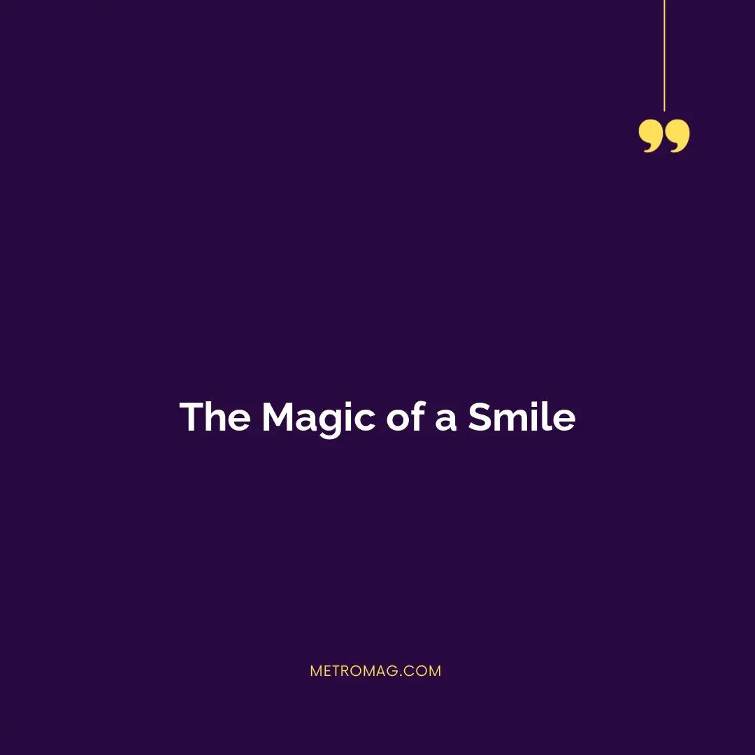The Magic of a Smile