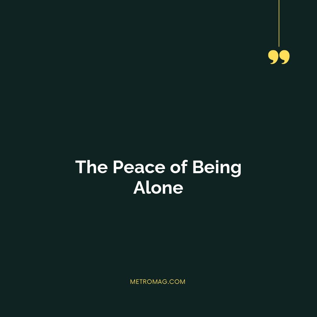 The Peace of Being Alone