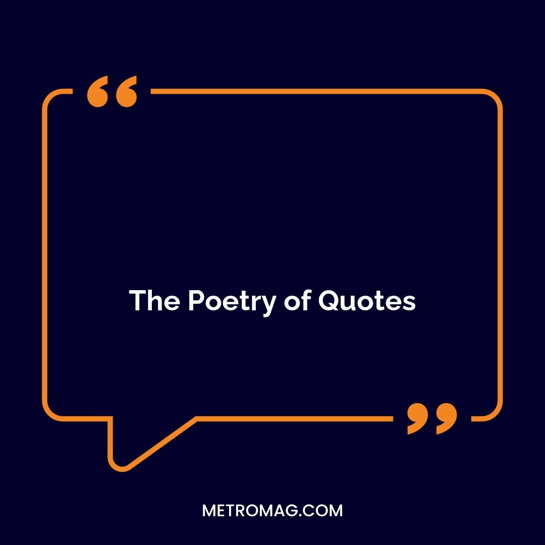 The Poetry of Quotes