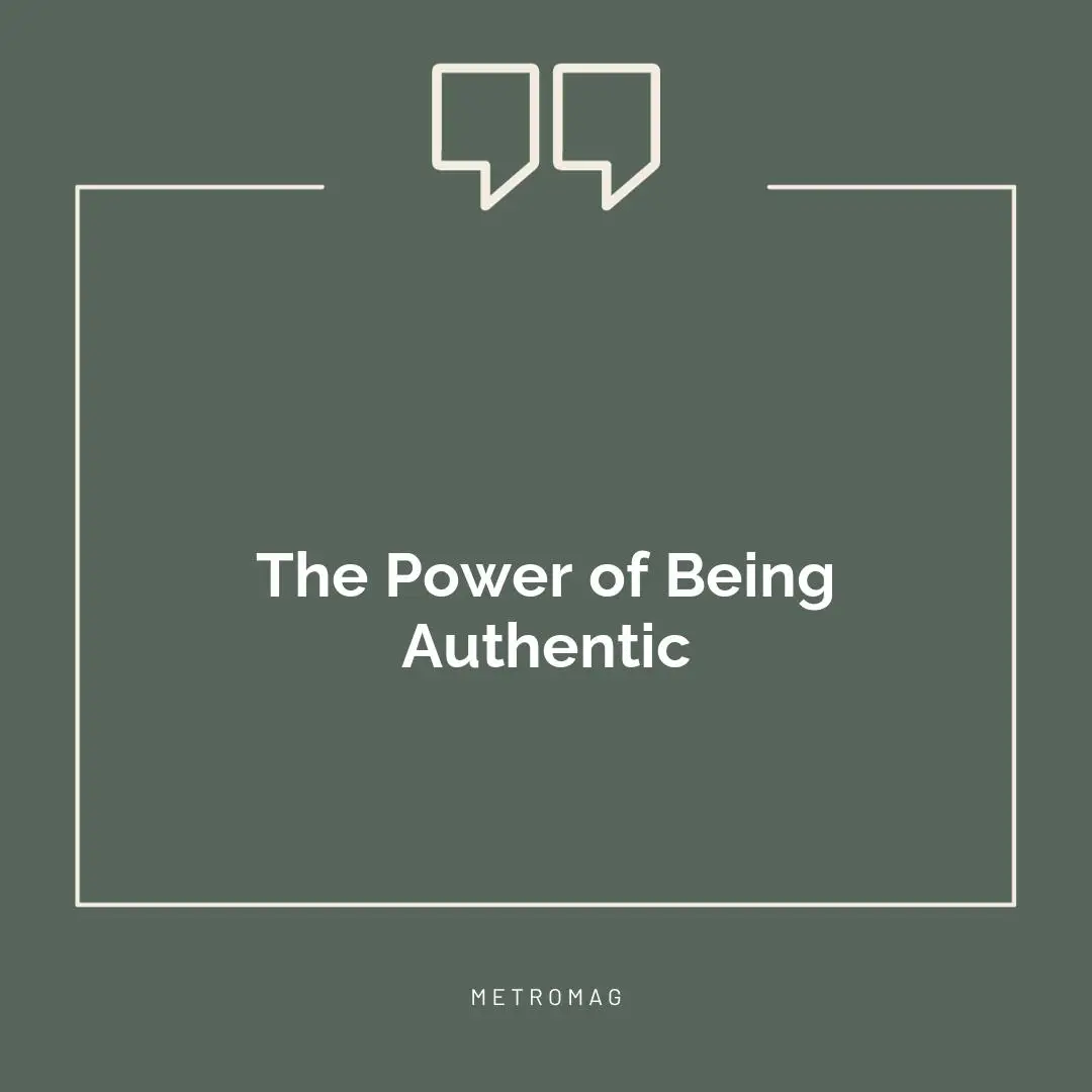 The Power of Being Authentic