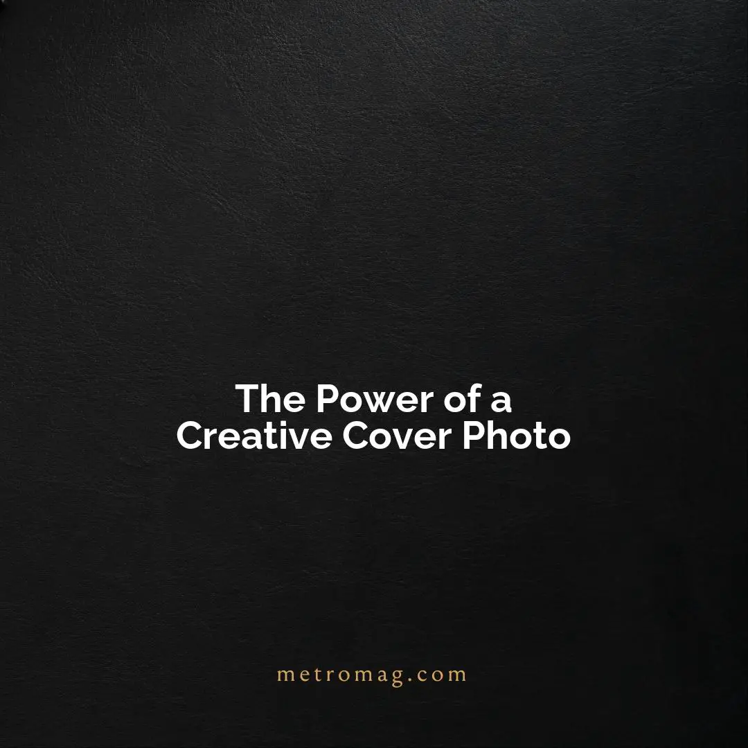 The Power of a Creative Cover Photo