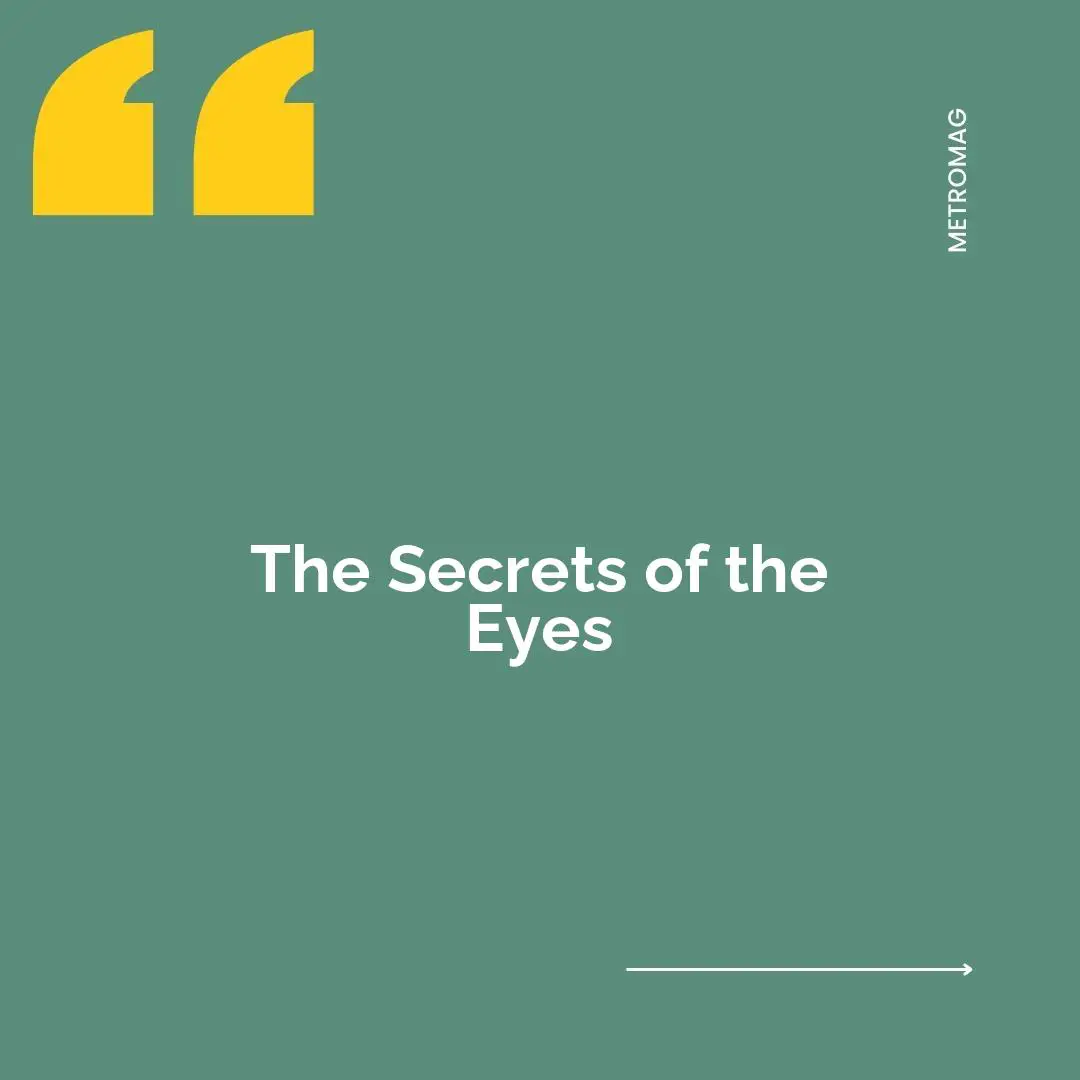 The Secrets of the Eyes