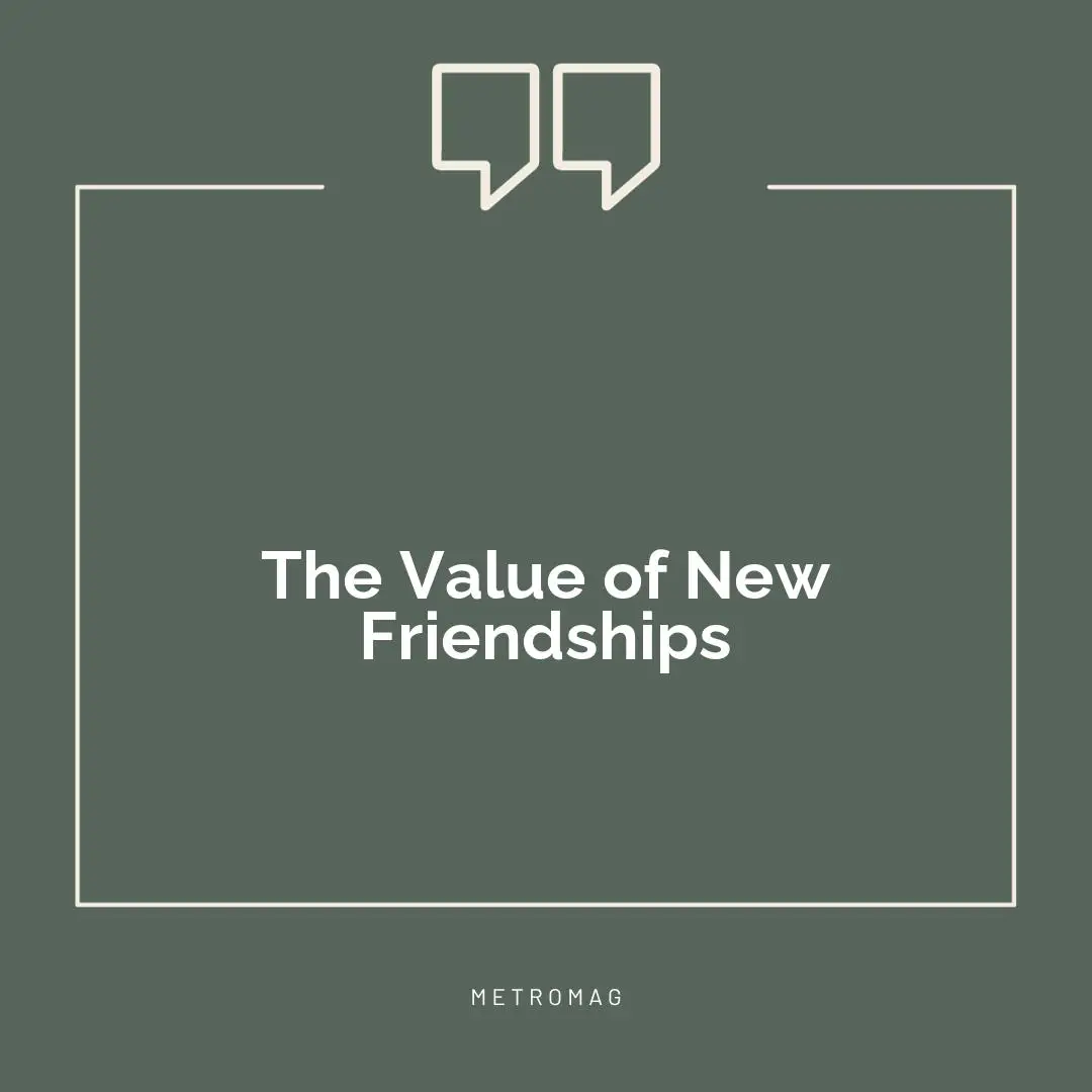 The Value of New Friendships