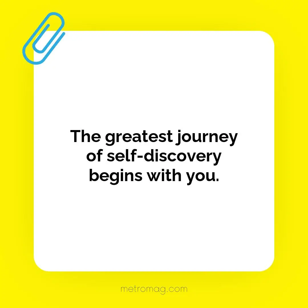 The greatest journey of self-discovery begins with you.