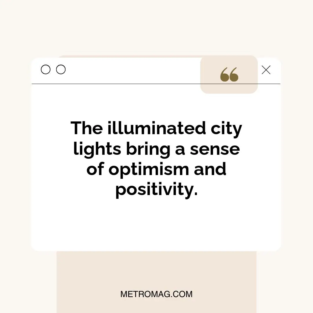 The illuminated city lights bring a sense of optimism and positivity.