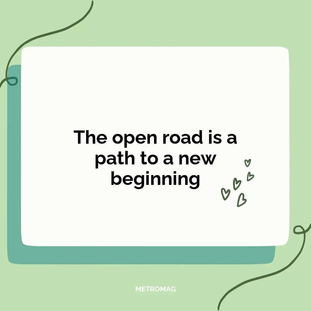 The open road is a path to a new beginning