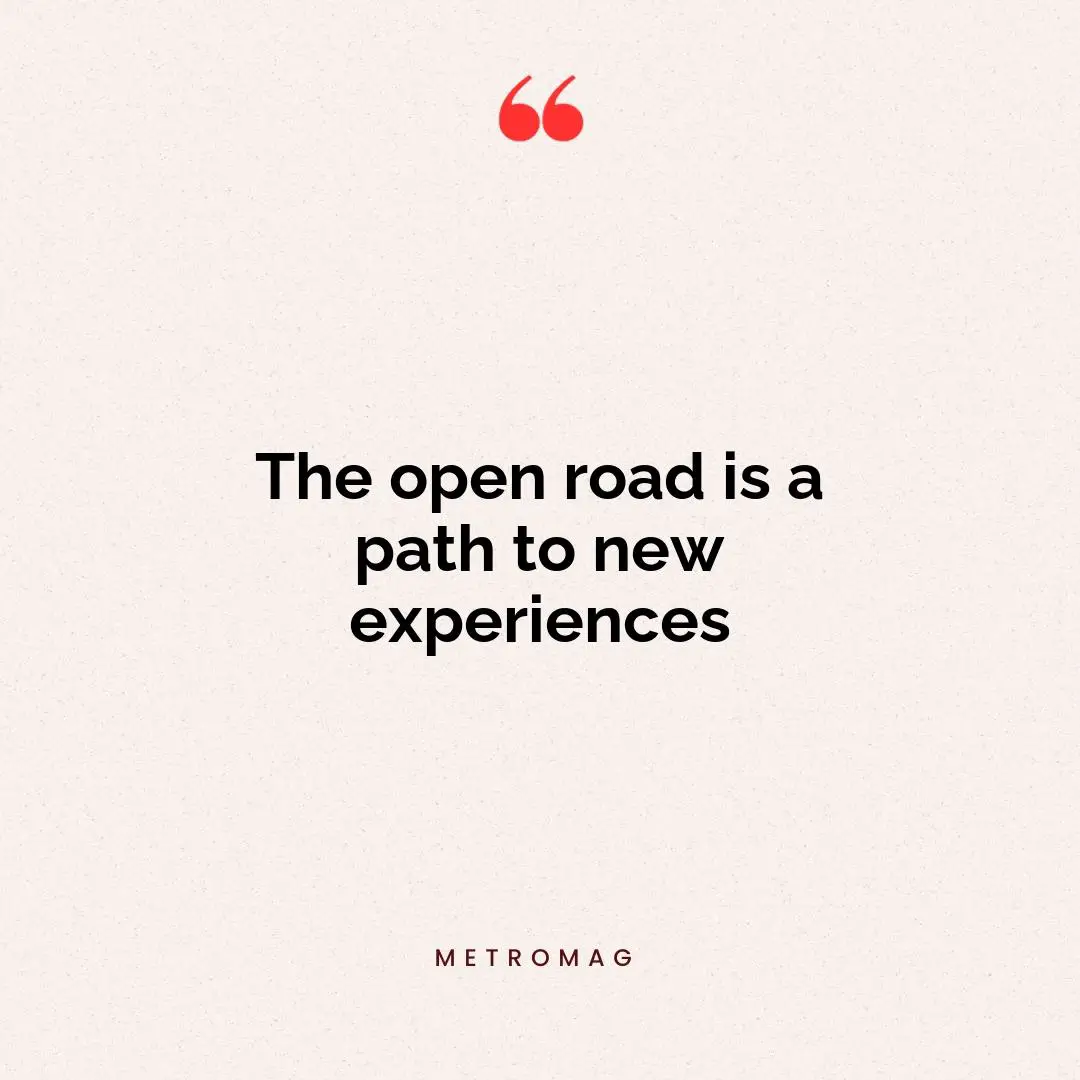 The open road is a path to new experiences