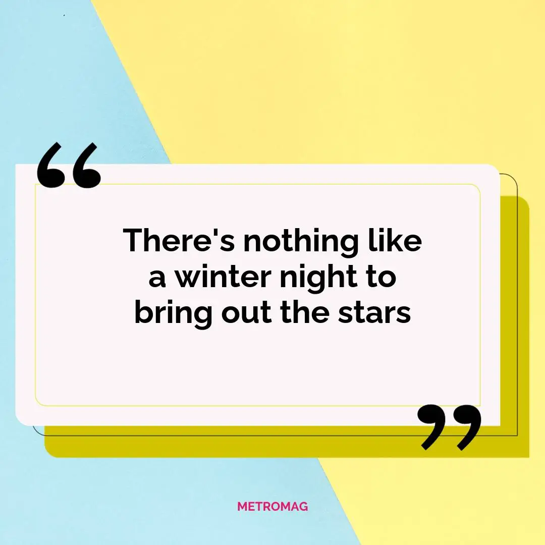 There's nothing like a winter night to bring out the stars