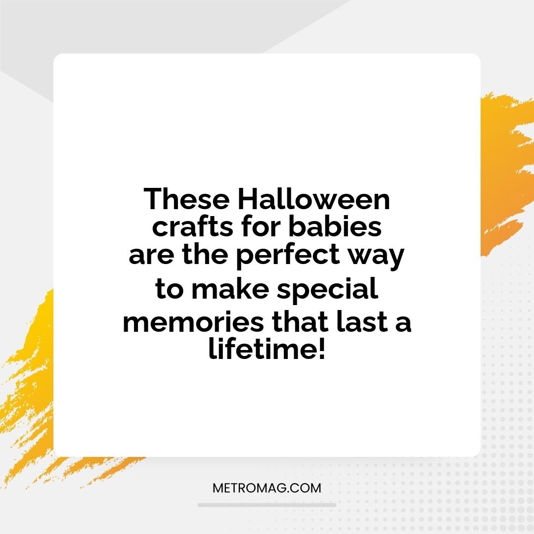 These Halloween crafts for babies are the perfect way to make special memories that last a lifetime!