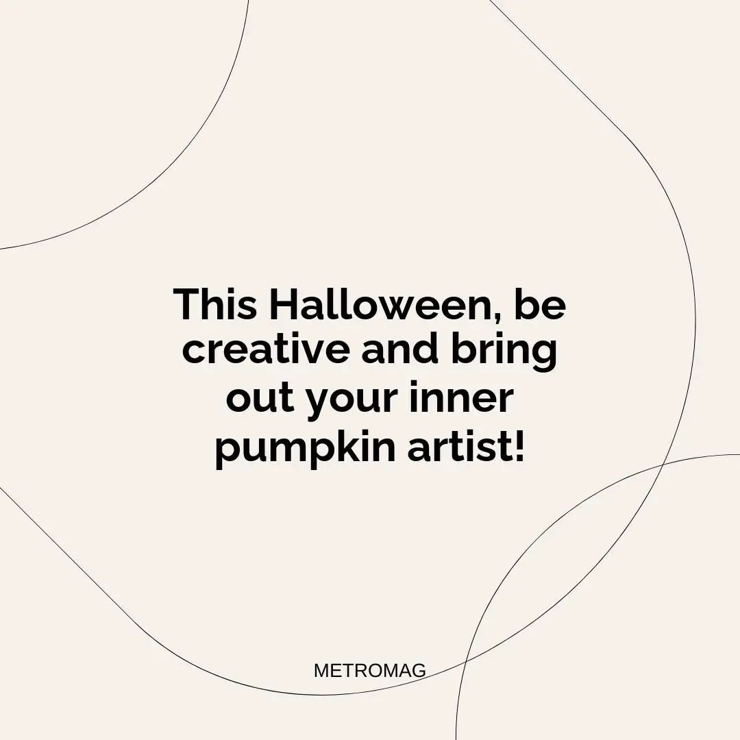 This Halloween, be creative and bring out your inner pumpkin artist!