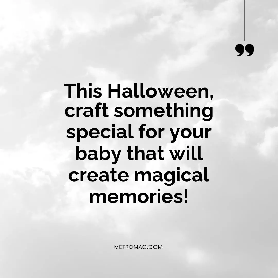 This Halloween, craft something special for your baby that will create magical memories!