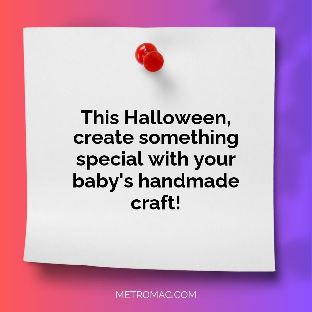 This Halloween, create something special with your baby's handmade craft!