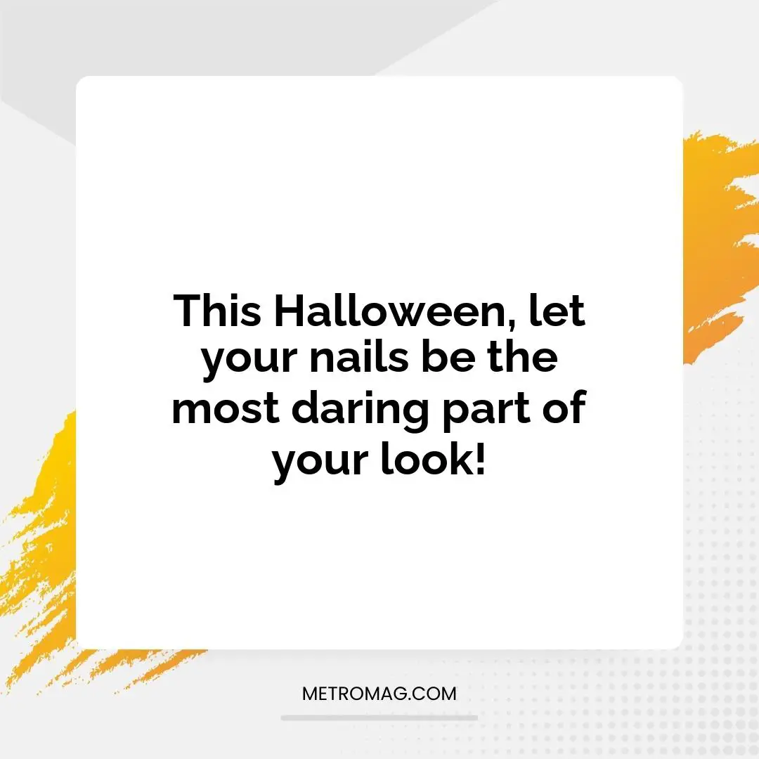This Halloween, let your nails be the most daring part of your look!