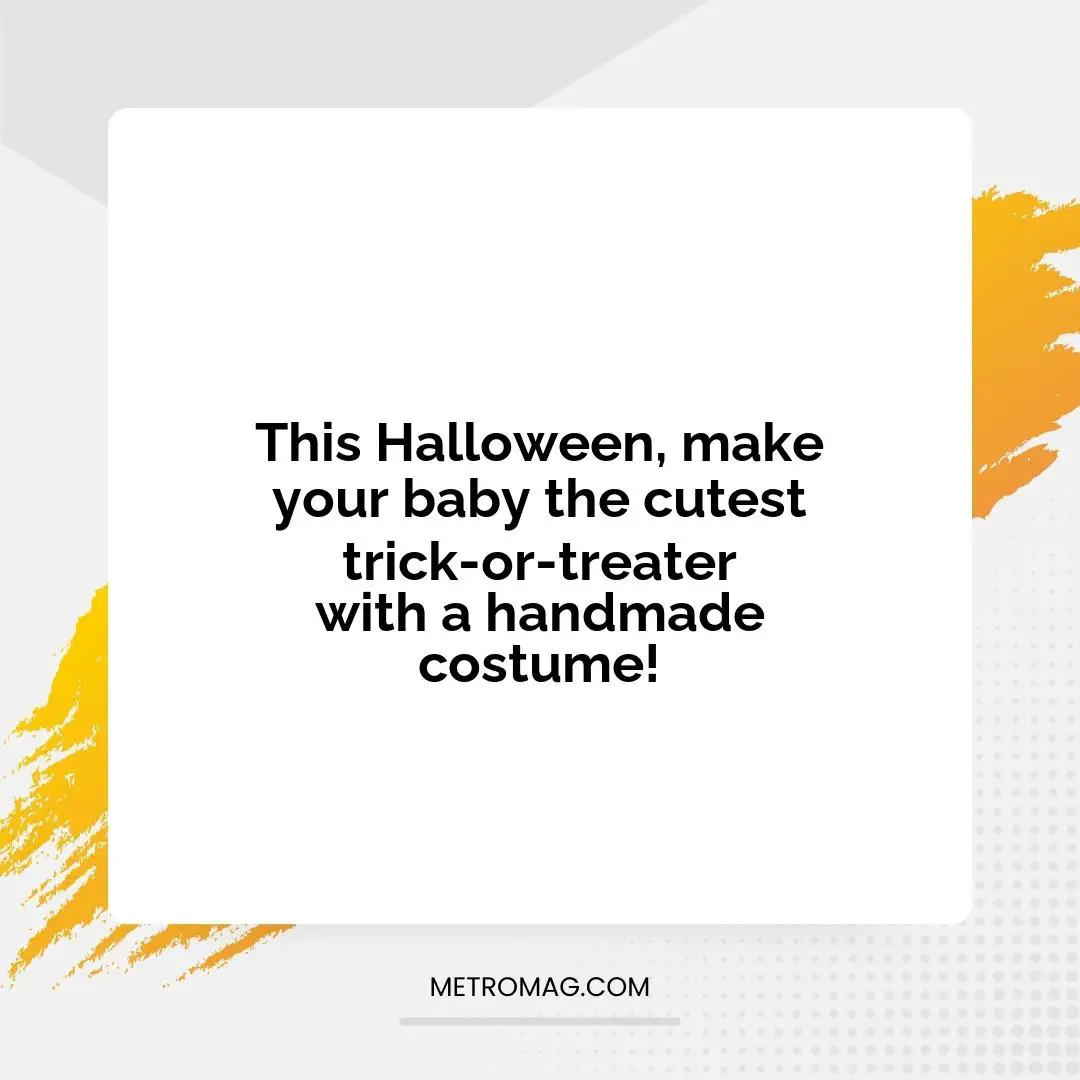 This Halloween, make your baby the cutest trick-or-treater with a handmade costume!