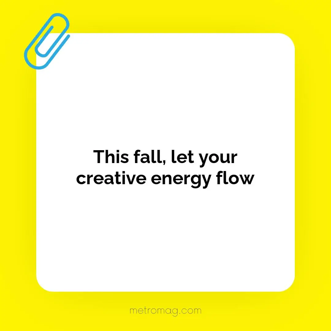 This fall, let your creative energy flow