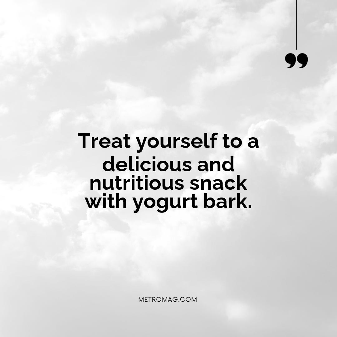 Treat yourself to a delicious and nutritious snack with yogurt bark.