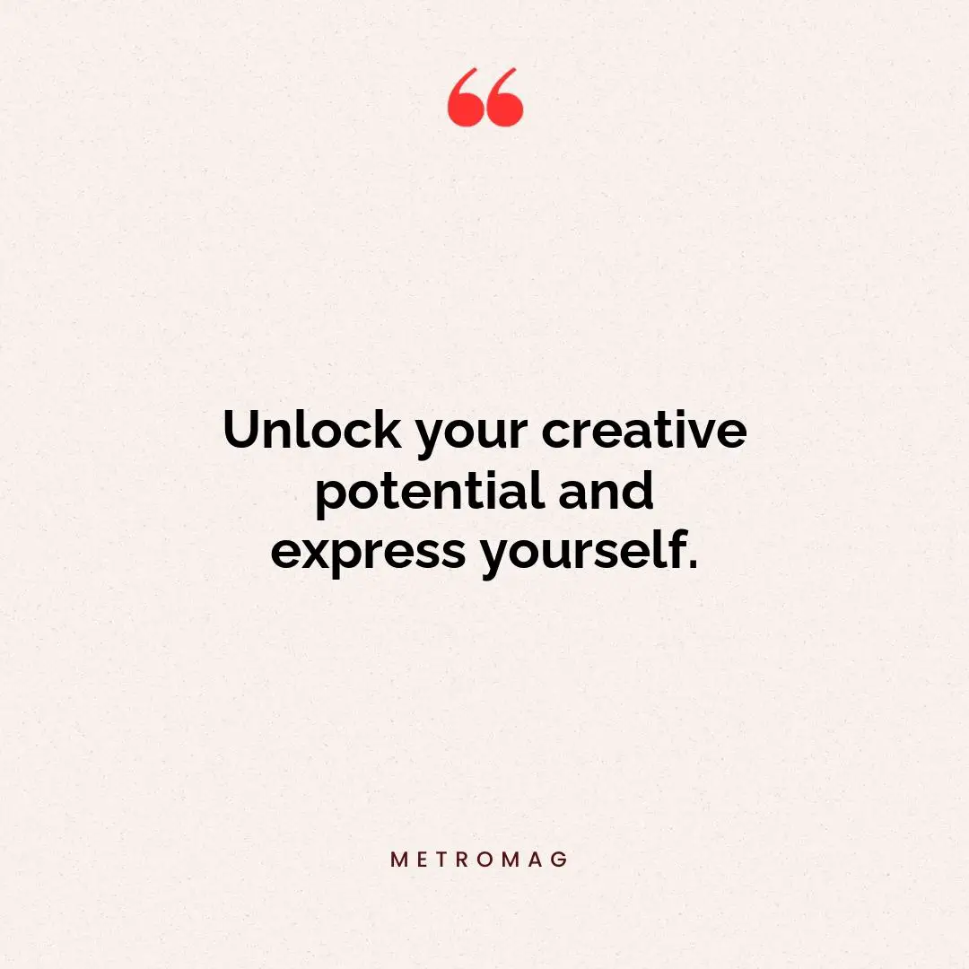 Unlock your creative potential and express yourself.