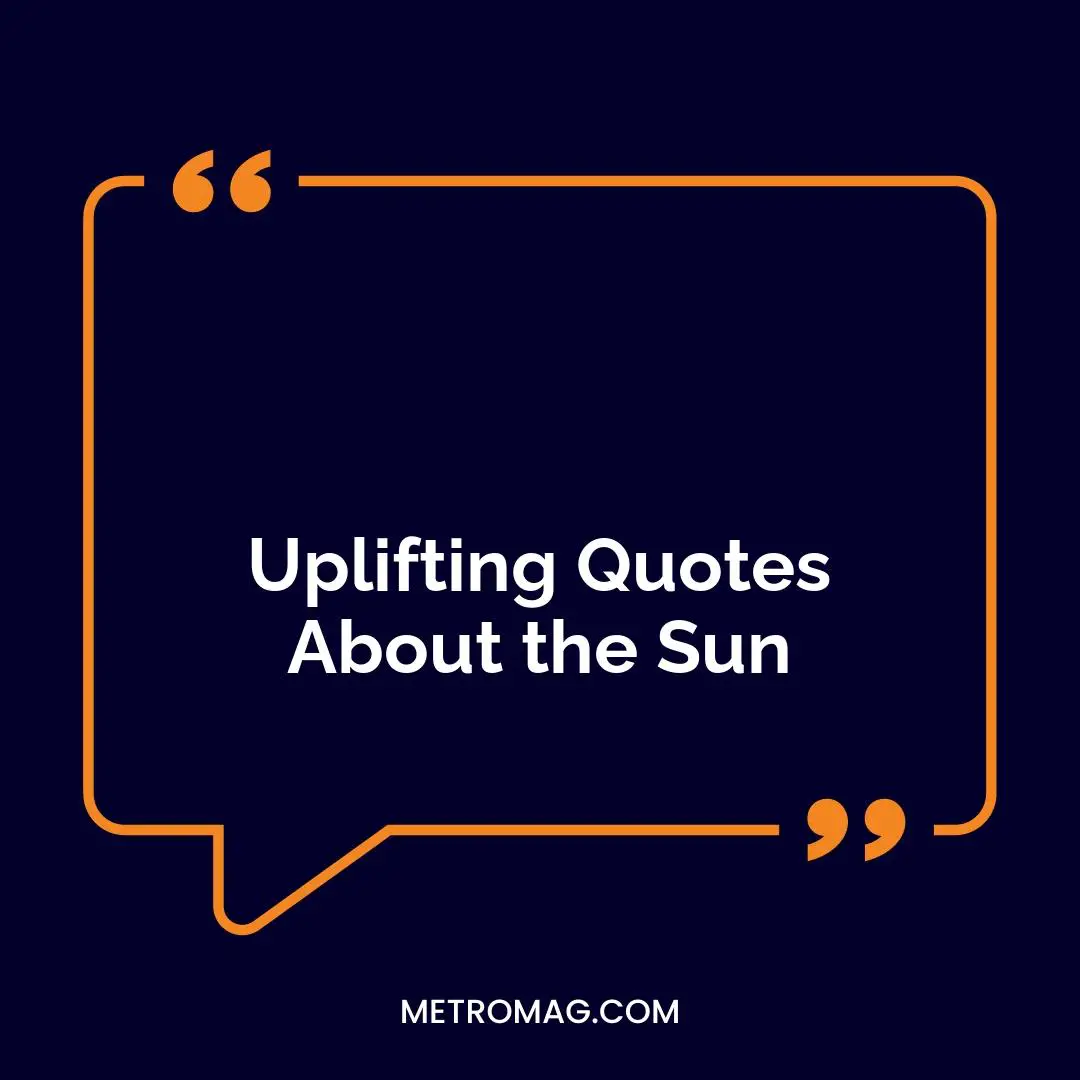 Uplifting Quotes About the Sun