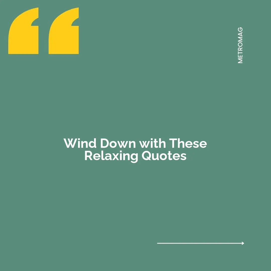 Wind Down with These Relaxing Quotes