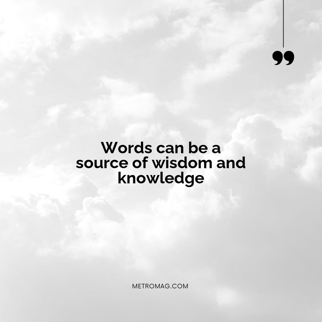 Words can be a source of wisdom and knowledge