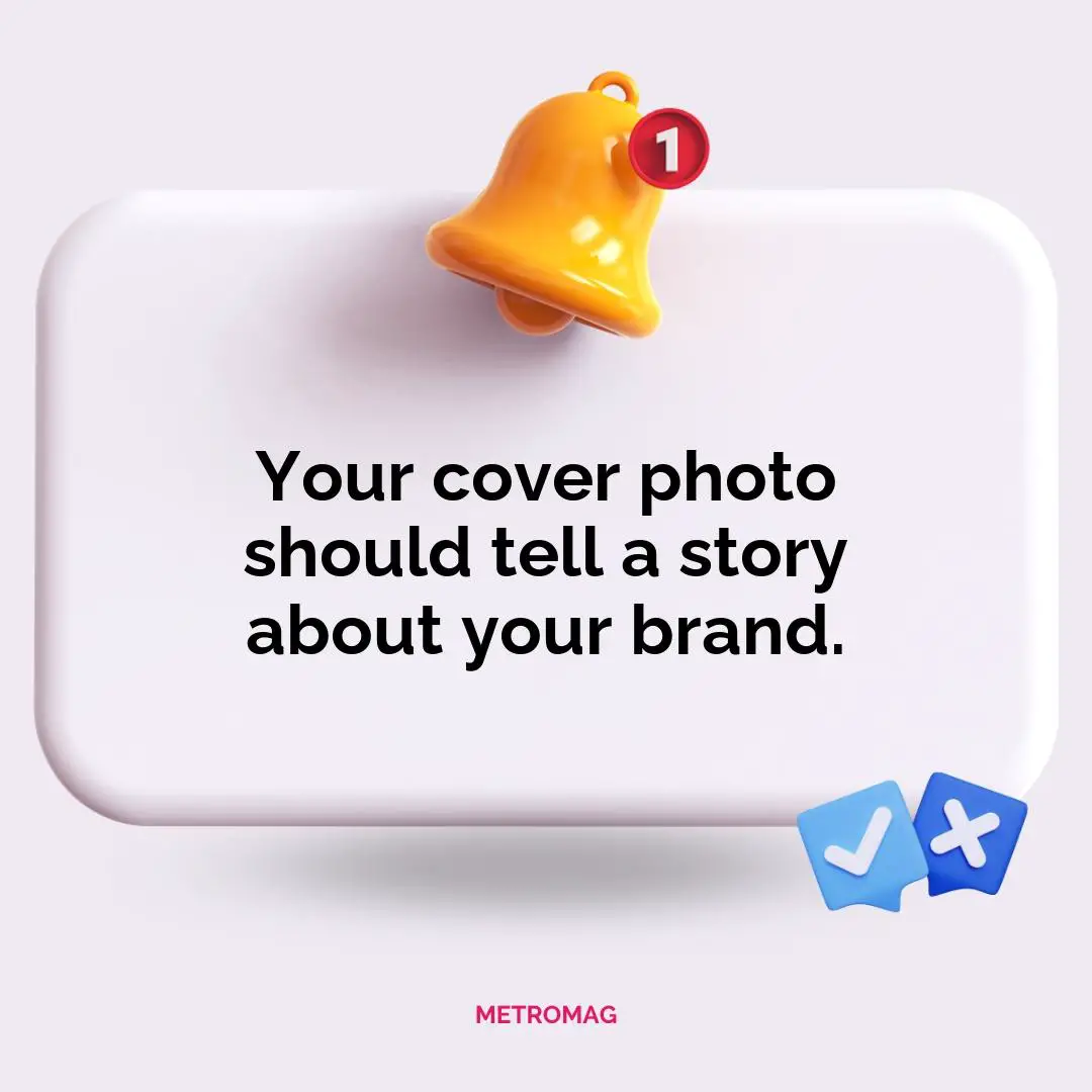 Your cover photo should tell a story about your brand.