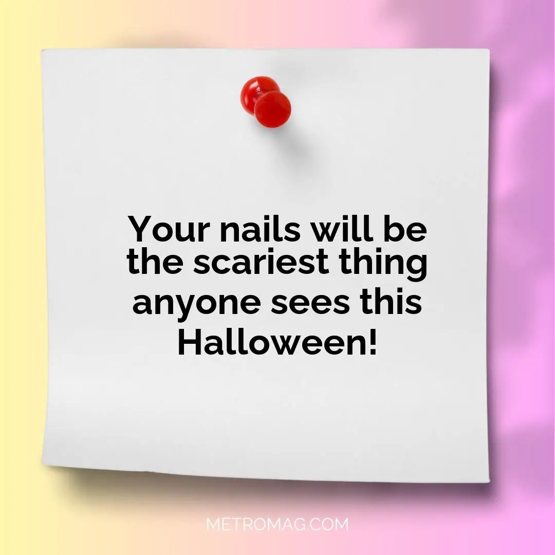 Your nails will be the scariest thing anyone sees this Halloween!