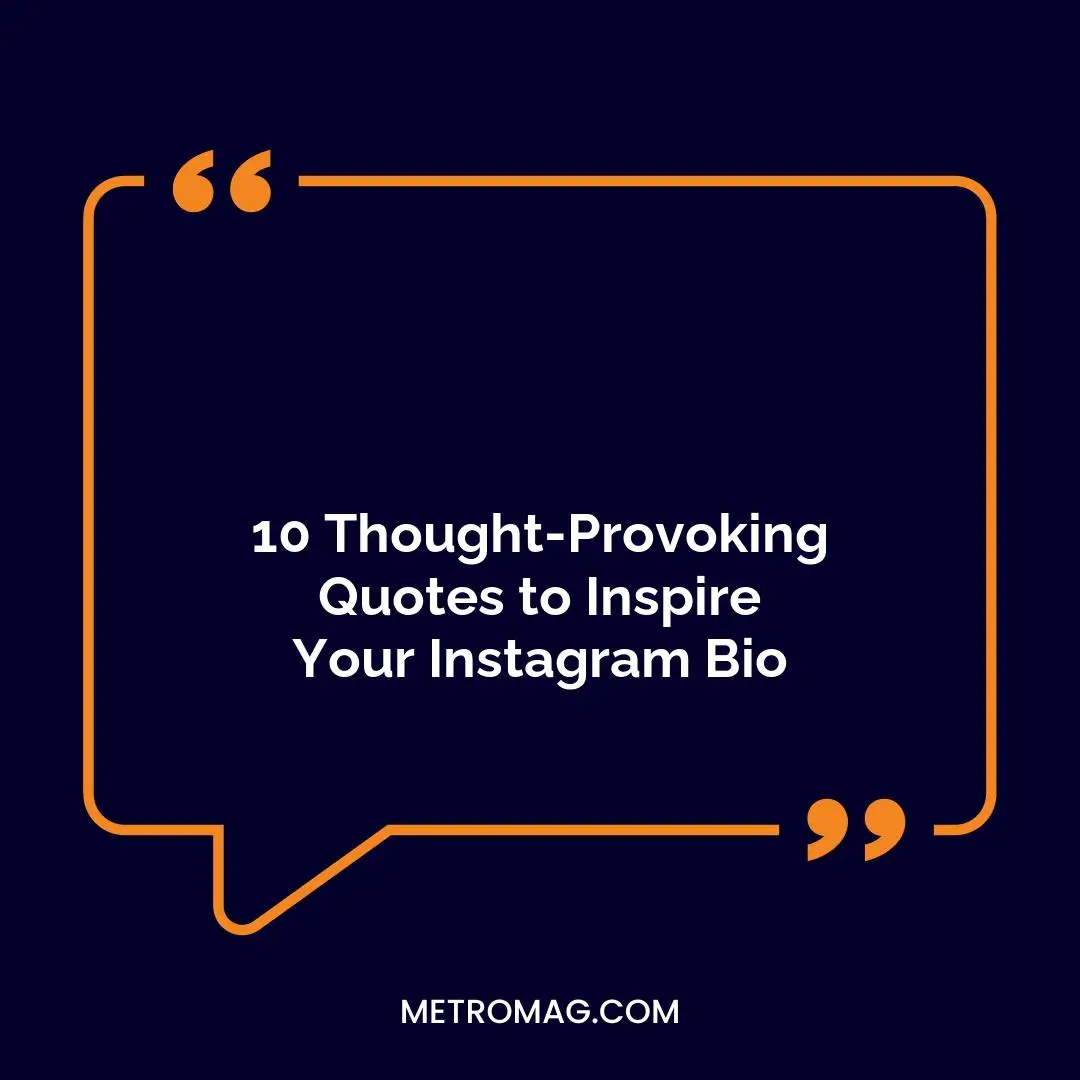 10 Thought-Provoking Quotes to Inspire Your Instagram Bio