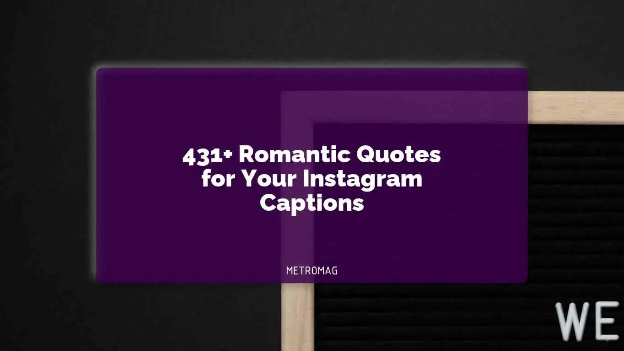 Updated 431 Romantic Quotes For Your Instagram Captions Metromag 9748