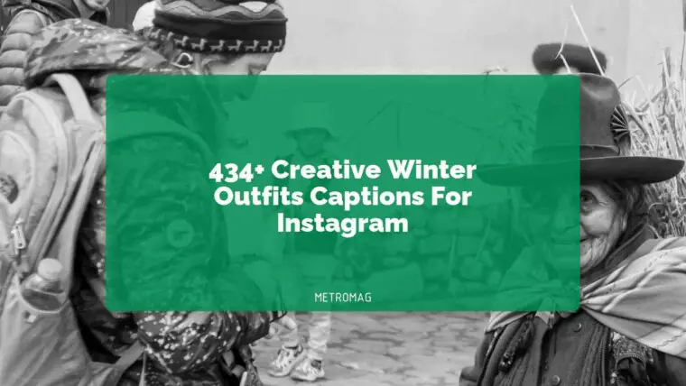 434+ Creative Winter Outfits Captions For Instagram