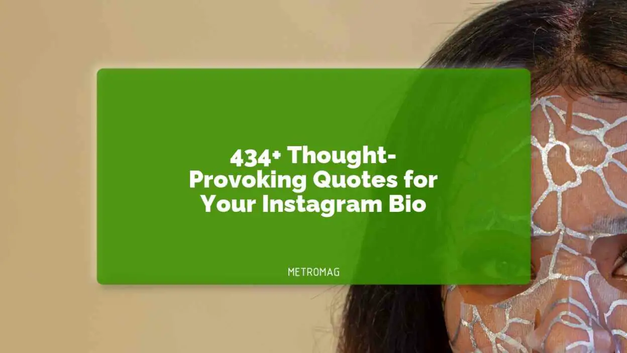 434+ Thought-Provoking Quotes for Your Instagram Bio