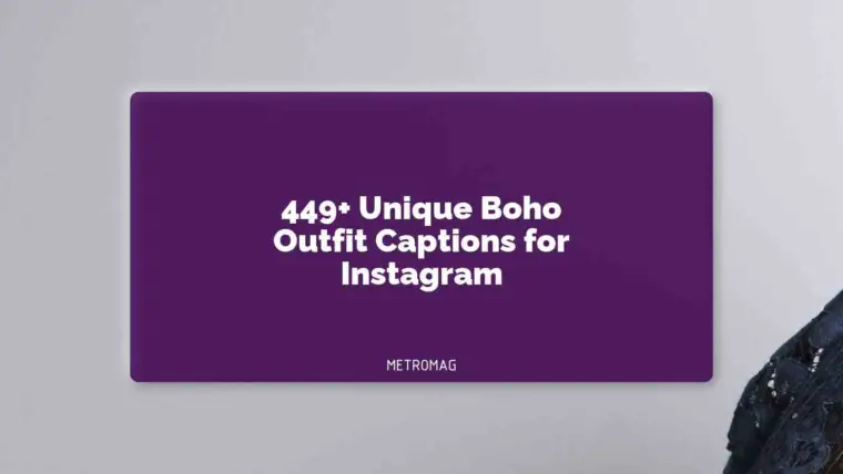 449+ Unique Boho Outfit Captions for Instagram