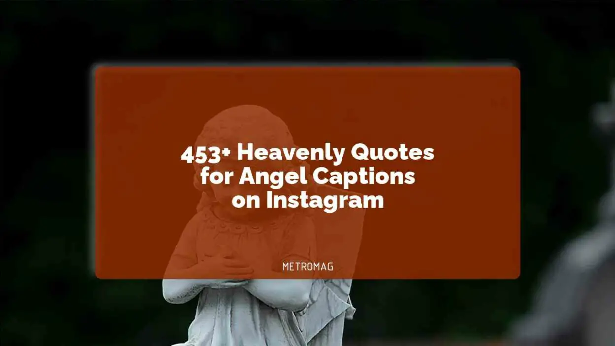 453+ Heavenly Quotes for Angel Captions on Instagram