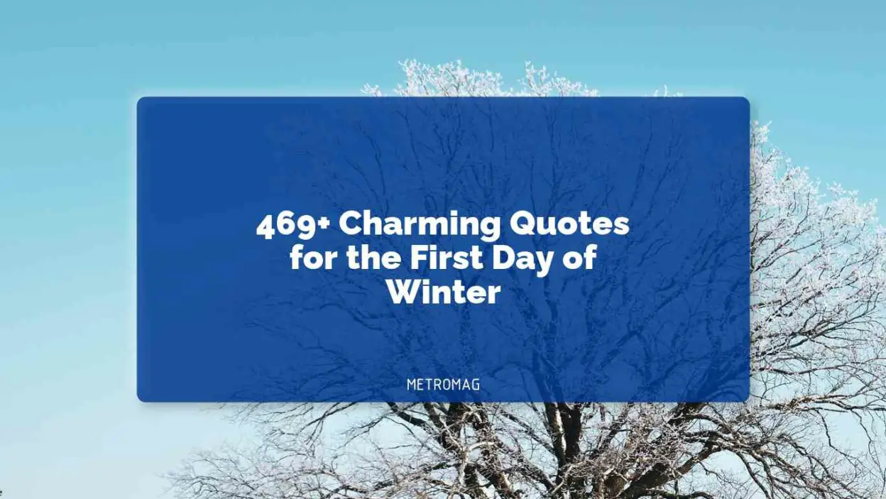 469+ Charming Quotes for the First Day of Winter
