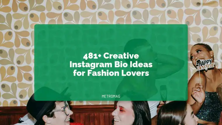 481+ Creative Instagram Bio Ideas for Fashion Lovers