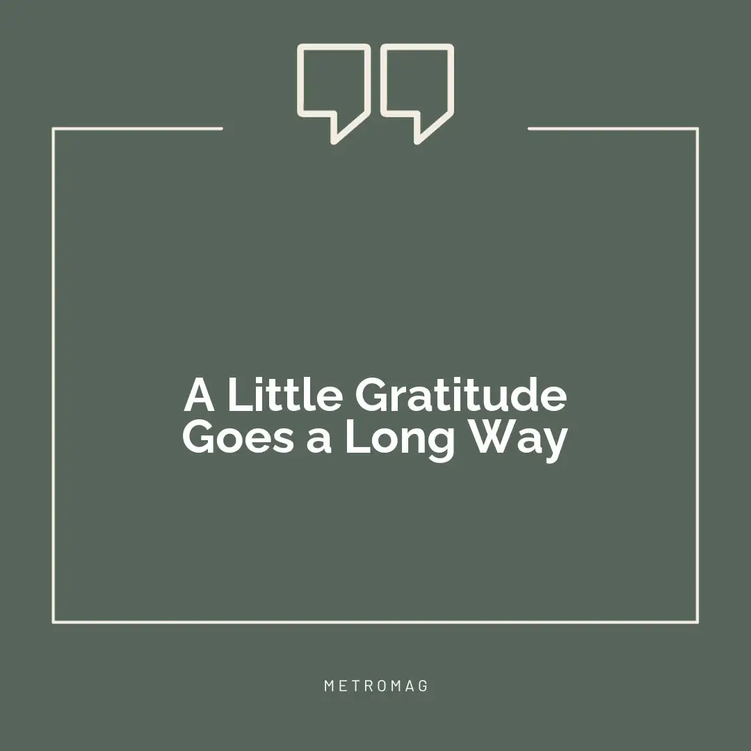 A Little Gratitude Goes a Long Way
