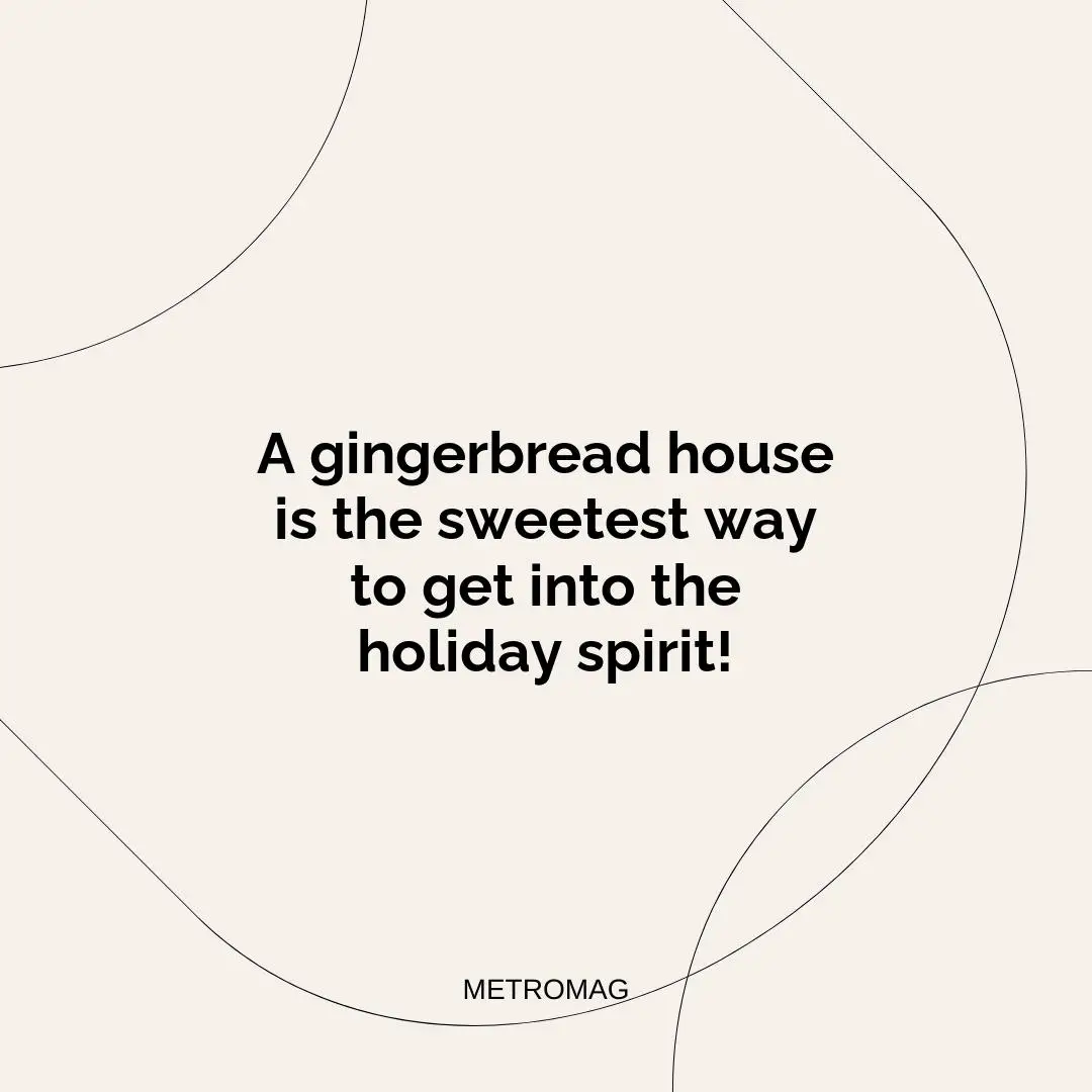 A gingerbread house is the sweetest way to get into the holiday spirit!