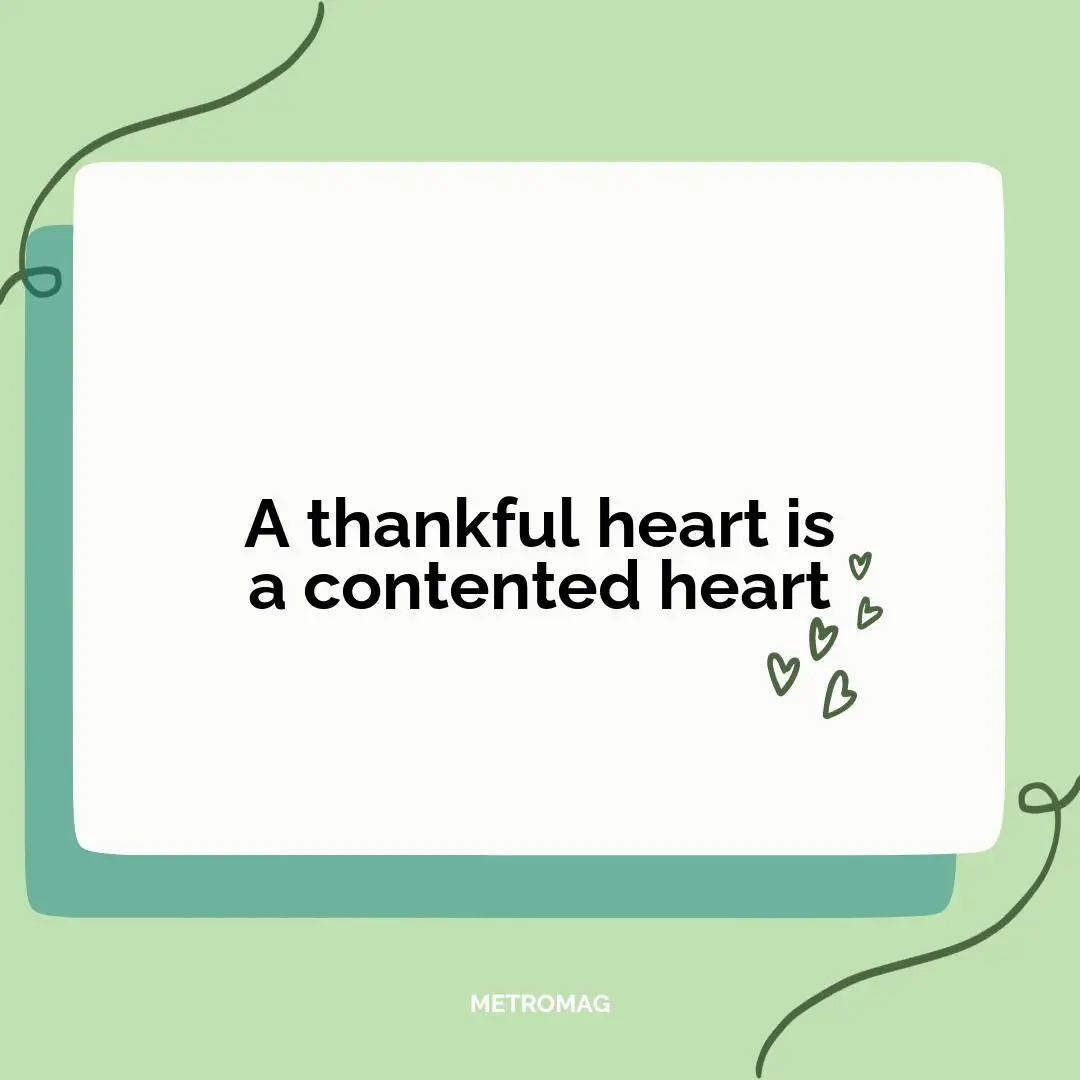 A thankful heart is a contented heart